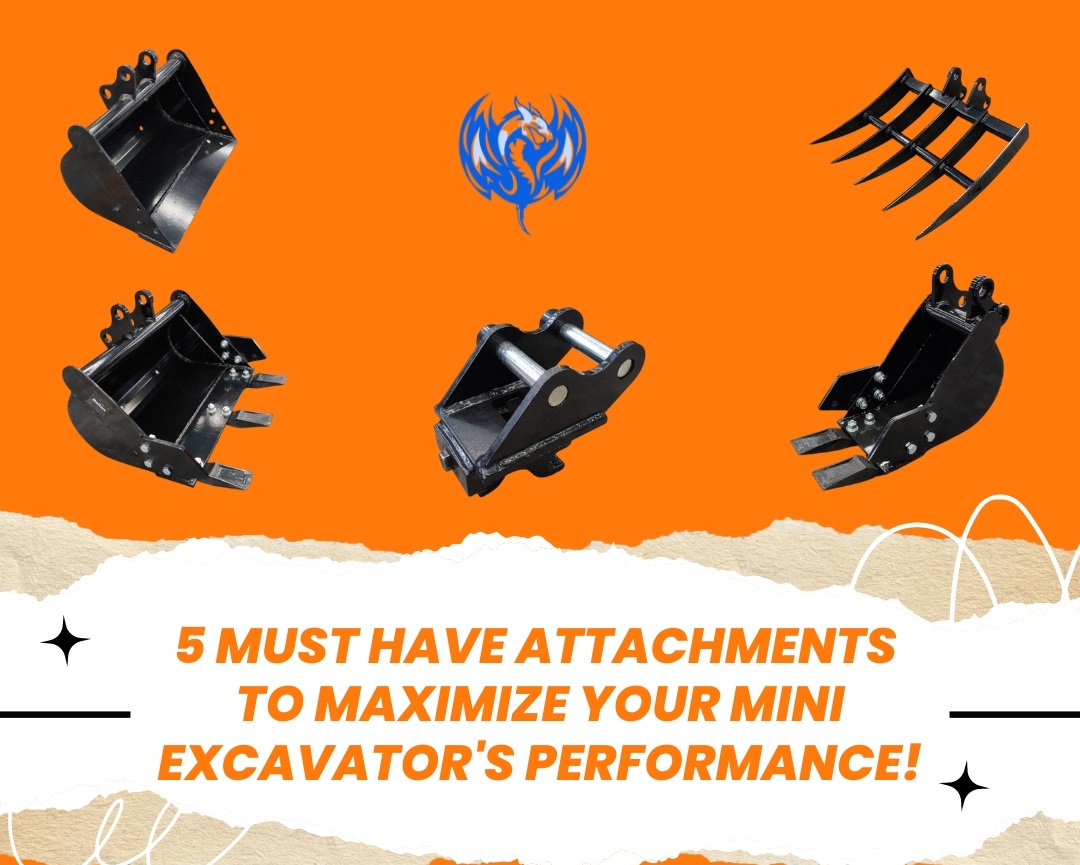 5 Must have Attachments to Maximize Your Mini Excavator’s Performance!