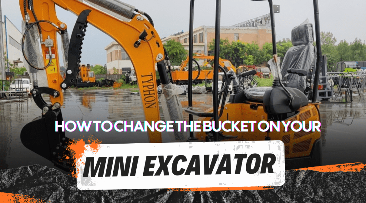 How to Change the Bucket on Your Mini Excavator