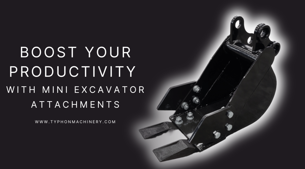 Mini Excavator Attachments