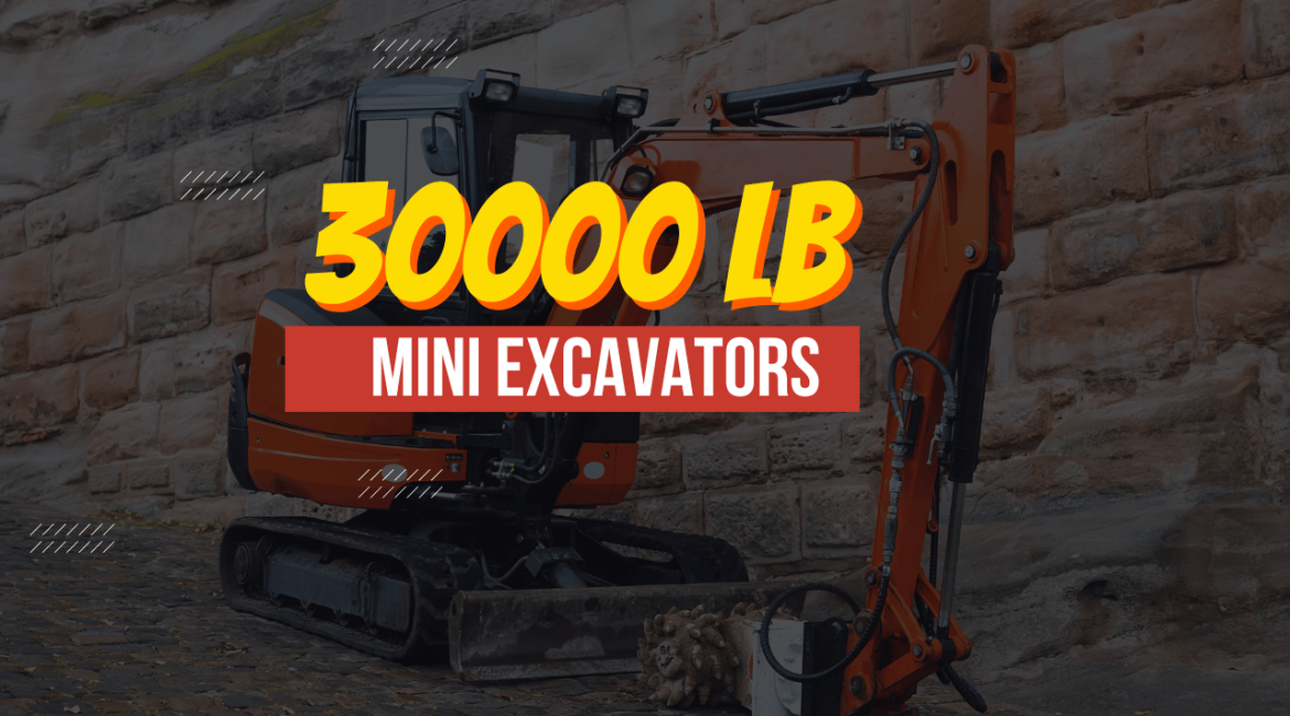 30000 lb Mini Excavators