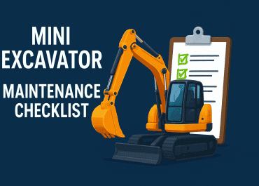 Mini Excavator Maintenance Checklist